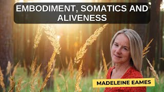 Embodiment Somatics and Aliveness [upl. by Ias]