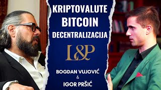 Kako kriptovalute menjaju svet  BOGDAN VUJOVIC  Razgovor sa Pršićem [upl. by Leann]