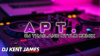 ROSE X BRUNO MARS APT  DJ KENT JAMES THAI REMIX [upl. by Billen]