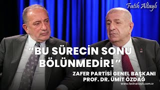 quotBu sürecin sonu bölünmedirquot  Zafer Partisi Genel Başkanı Ümit Özdağ amp Fatih Altaylı [upl. by Knorring694]