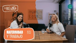 EP 2 MATERNIDAD Y TRABAJO [upl. by Enrica]