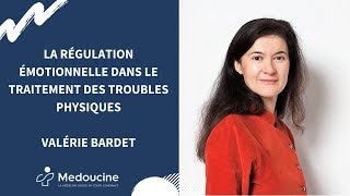 La régulation émotionnelle dans le traitement des troubles physiques par Valérie Bardet [upl. by Alpheus89]