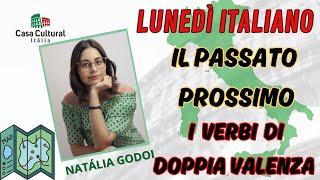 IL PASSATO PROSSIMO e I VERBI DI DOPPIA VALENZA  LUNEDÌ ITALIANO 60 [upl. by Even963]