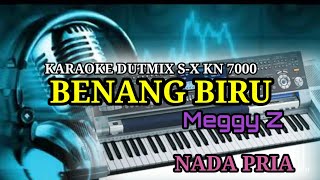 KARAOKE BENANG BIRU  MEGGY Z  REMIX KN 7000 NADA PRIA [upl. by Animsaj]