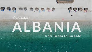 Cycling Albania  Tirana to Sarande [upl. by Jarv]