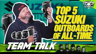 TEAM TALK TOP 5 SUZUKI OUTBOARDS OF ALL TIME WHO WINS [upl. by Yentruocal]