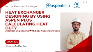 HEAT EXCHANGER WORKSHOPSimulation Designing IN ASPEN PLUS ALSO CALCULATING HEAT DUTY [upl. by Genna802]