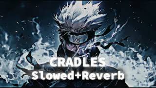 Cradles Song Slowed Reverb 💥🔥Chill Song Beats [upl. by Maunsell]