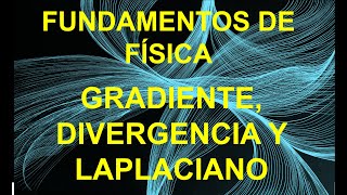 GRADIENTE DIVERGENCIA LAPLACIANO ANEXO AL CURSO RELATIVIDAD DE EINSTEIN física physics ciencia [upl. by Kcarb430]