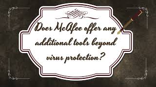 Does McAfee offer any additional tools beyond virus protection [upl. by Jelle961]