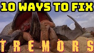 10 Ways To Fix TREMORS Franchise [upl. by Neersan]