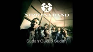 Nirwana Band  Sudah Cukup Sudah [upl. by Idnir]