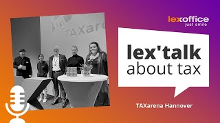 lextalk about tax 82 – TAXarena Hannover [upl. by Constancy]