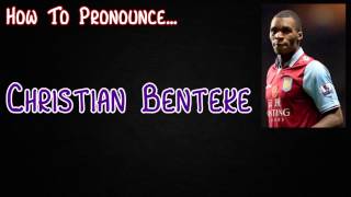 How to Pronounce Christian Benteke [upl. by Joshuah]