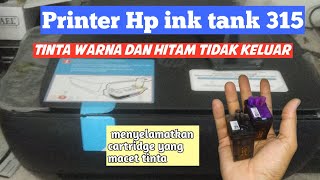 Printer hp ink tank 315 tinta warna dan hitam tidak keluar‼️ tinta macet [upl. by Yruok382]