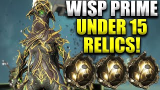 Wisp Prime Farmed In Under 15 Relics Warframe Prime Farming Beginners Guide [upl. by Dnama546]