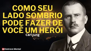 Como seu lado sombrio pode fazer de você um herói  Carl Jung [upl. by Ayekim544]