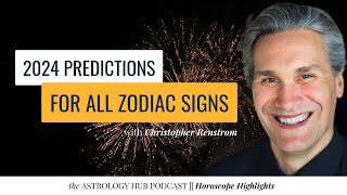 Christopher Renstroms Astrology Predictions for 2024  All Zodiac Signs [upl. by Tenaej]