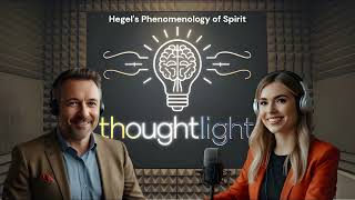 Thoughtlight Decoding Hegels Phenomenology of Spirit – A Journey Through Consciousness [upl. by Benedic]