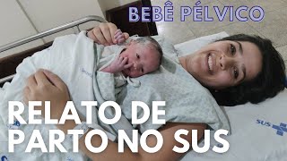 RELATO DE PARTO BEBÊ PÉLVICO  Vlog  Relato  Parto no sus  Cesária [upl. by Yuk]