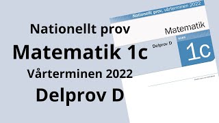 Nationellt prov matematik 1c VT 2022 Delprov D [upl. by Moriarty]