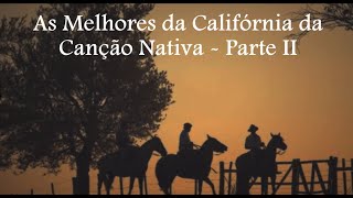 As Melhores da Califórnia da Canção Nativa  Parte II [upl. by Eifos]