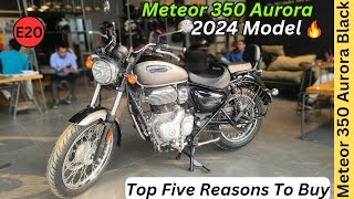 Top Five Reasons To Buy ♥️ 2024 Royal Enfield Meteor 350 Aurora Model New Updates [upl. by Oknuj]