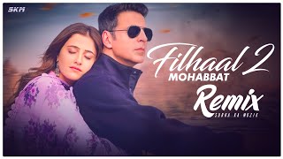 Filhaal 2 Remix  Mohabbat  Subha ka Muzik  Akshay Kumar Ft Nupur Sanon  Ammy Virk  BPraak [upl. by Oniotna616]