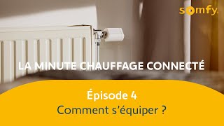 La minute chauffage connecté  comment s’équiper   Somfy [upl. by Meier]