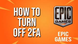 How To Turn Off 2fa Epic Games Tutorial [upl. by Pretrice750]