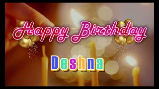 Special Happy Birthday Song for Deshna [upl. by Ridglee429]