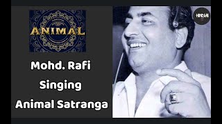 Satranga ft Mohd Rafi  Hindi AI Music  AI Hindi Song  Movie Animal [upl. by Ettenal]