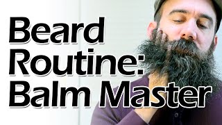 Beard Routine Balm Master [upl. by Cheyne]