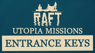 RAFT GAME Utopia Entrance Keys [upl. by Releyks]