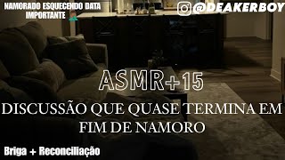 Asmr 15  Discussão Com seu Namorado que quase acaba em término 😓🤦🏾‍♂️  Reconciliação [upl. by Nofpets]