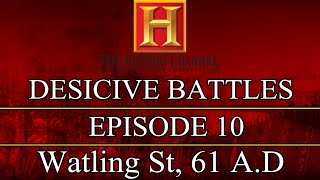 Decisive Battles  Episode 10  Watling St 61 AD [upl. by Auguste]