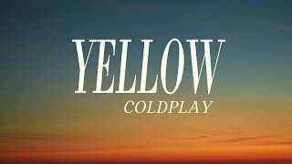 Coldplay  Yellow Lyrics [upl. by Wendall]