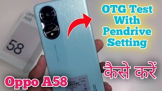 How to enable OTG in Oppo A58  OTG test with pen drive in Oppo A58 [upl. by Teagan]