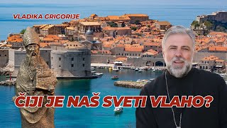 Čiji je naš sveti Vlaho  Vladika Grigorije [upl. by Odine879]