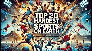 Top 20 Hardest Sports on Earth [upl. by Senoj]