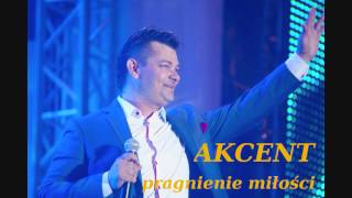 Akcent  Pragnienie Miłości [upl. by Rame667]