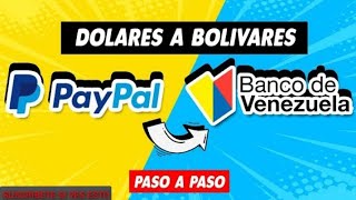 ¡¡ Como cambiar DOLARES PAYPAL a BOLÍVARES BANCO DE VENEZUELA  vender rápido y seguro 2024 [upl. by Leinod]