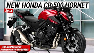 2024 NEW HONDA CB500 HORNET  The Most Powerful Replacement for The CB500F [upl. by Stockton]