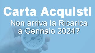 La Carta Acquisti non arriva a Gennaio 2024 [upl. by Annis]