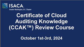 ISACAGWDC Event  Certificate of Cloud Auditing Knowledge CCAK™ Review Course  Oct 1st3rd 2024 [upl. by Aneehsram]