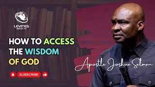 How To Access The Wisdom of God  Apostle Joshua Selman Nimmak  Levites WATCH TV [upl. by Ahrens]