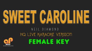 SWEET CAROLINE  Neil Diamond FEMALE KEY HQ KARAOKE VERSION [upl. by Carter]