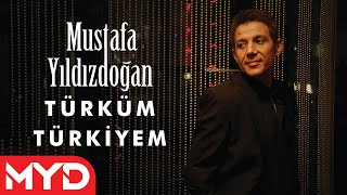 Mustafa Yıldızdoğan  Türküm Türkiyem [upl. by Loesceke849]