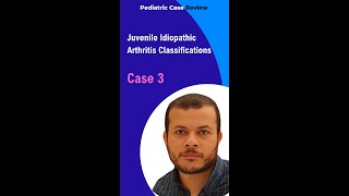 Juvenile Idiopathic Arthritis Classifications Case 3 [upl. by Ispep75]