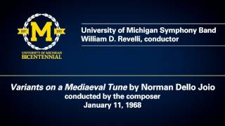 UMich Symphony Band  Norman Dello Joio  Variants on a Mediaeval Tune 1968 perf [upl. by Miarhpe]